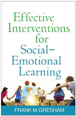 Effective Interventions for Social-Emotional Learning - HardBack NEW Gresham, Fr