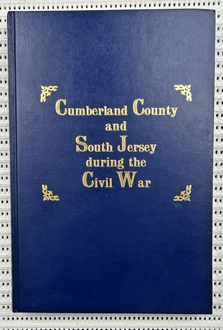 Cumberland County And South Jersey During The Civil War Hardcover Illust. 257pg