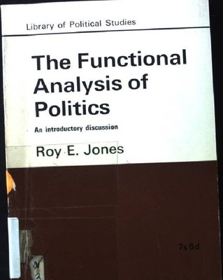The Functional Analysis of Politics. An introductory discussion. Library of Poli