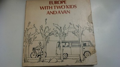 Europe with two Kids and a Van by Sharon Gary Davidson SanFrancisco 1973