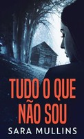 Sara Mullins | Tudo O Que NãO Sou | Buch | Portugiesisch (2021) | Gebunden