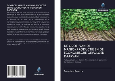 Francisco Bezerra | DE GROEI VAN DE MANIOKPRODUCTIE EN DE ECONOMISCHE...