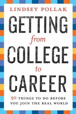 Getting from College to Career : 90 Things to Do Before You Join