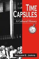 William E. Jarvis | Time Capsules | Taschenbuch | Englisch (2002) | Mcfarland