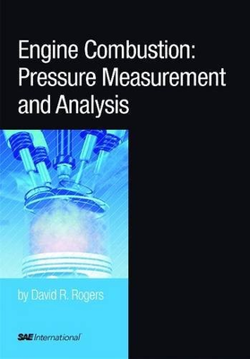 #ad ENGINE COMBUSTION: PRESSURE MEASUREMENT AND ANALYSIS By David R. Rogers **Mint** $74.75