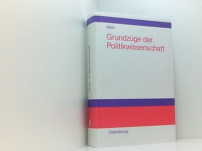 Grundzüge der Politikwissenschaft hrsg. von Arno Mohr. Verf. der Teile 661321117