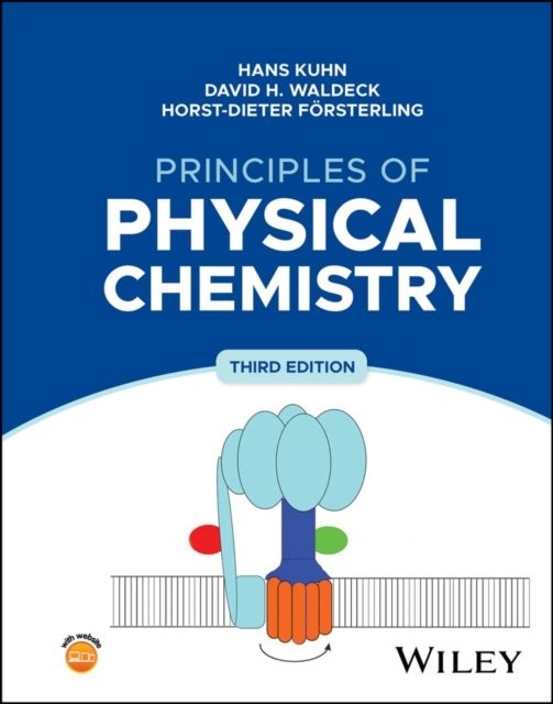 Principles of Physical Chemistry, Third Edition Kuhn Hardback Wiley–Blackwell