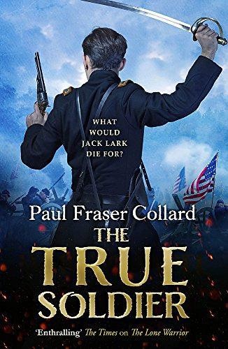 The True Soldier (Jack Lark, Book 6): American Civil War, Battle of Bull Run, 18