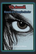 The Kresnik  Genesis of a Vampire Hunter By J G Whitman - New Copy - 97982649...