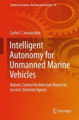 Service-oriented Agent Architecture for Autonomous Maritime Vehicles, Hardcov...