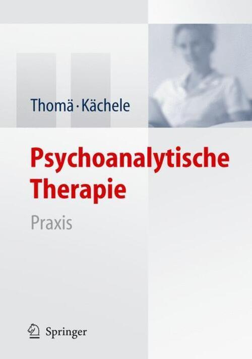 Thumbnail - Psychoanalytische Therapie | Praxis | Horst Kächele (u. A.) | Buch |