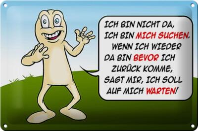 Blechschild Spruch 30x20 cm Bin nicht da bin mich suchen Deko Schild tin sign