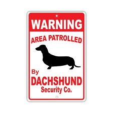 Warning Area Patrolled By Dachshund Dog Owner Novelty Notice Aluminum Metal Sign
