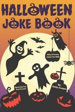 Halloween Joke Book For Kids: Silly and Funny Jokes for Little Boys and Girls H