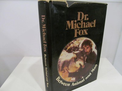 Vtg 1976 Signed/Autographed BOOK Hardcover 'BETWEEN ANIMAL & MAN' Michael W Fox