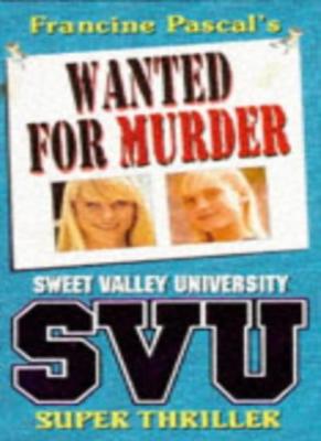 Wanted for Murder (Sweet Valley University Super Thriller),Laurie John