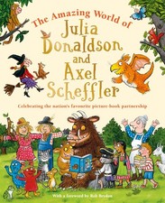 The Amazing World of Julia Donaldson and Axel S, Donaldson, Scheffler, Brydo=#