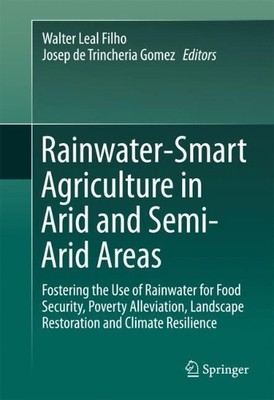 Rainwater-Smart Agriculture in Arid and Semi-Arid Areas - 9783319662381