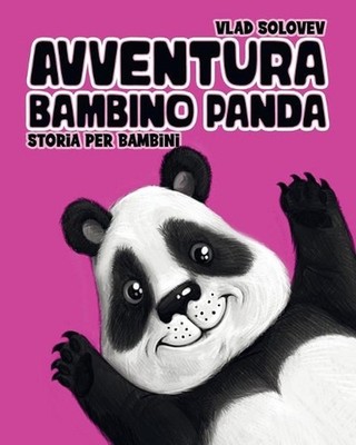 Avventura Bambino Panda: storia per bambini by Vlad Solovev (Italian) Paperback