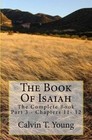The Book of Isaiah: The Complete Book - Part 3 - Chapters 11- 12 by Calvin T Young (Paperback / softback, 2016)