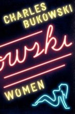 Women: A Novel - Paperback By Bukowski, Charles - GOOD