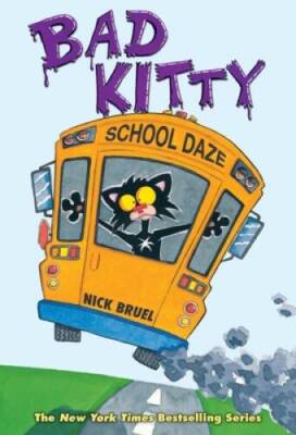 Bad Kitty School Daze - Hardcover By Bruel, Nick - VERY GOOD