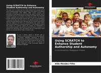 Aldo Mendes Filho | Using Scratch To Enhance Student Authorship And Autonomy