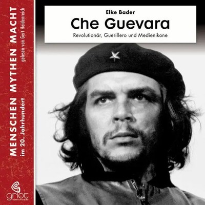 Elke Bader | Che Guevara, m. 3 Audio-CD, m. 1 Beilage,1 Audio-CD | Buch (2016)