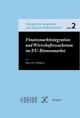 Finanzmarktintegration und Wirtschaftswachstum im EU-Binnenmarkt / von Paul J. J
