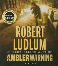 The Ambler Warning: A Novel - Audio CD By Ludlum, Robert - VERY GOOD