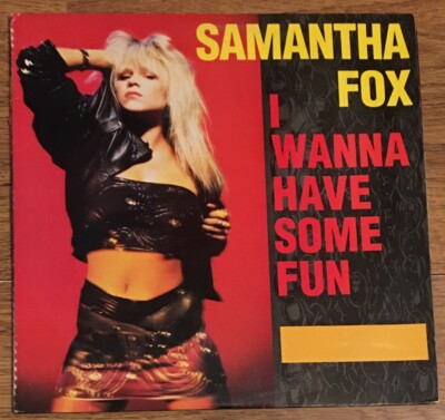 Samantha Fox I WANNA HAVE SOME FUN 1988 - 12'' Single Record~Unplayed Vinyl~EX