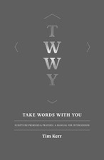TAKE WORDS WITH YOU: SCRIPTURE PROMISES & PRAYERS / A By Tim Kerr Mint Condition
