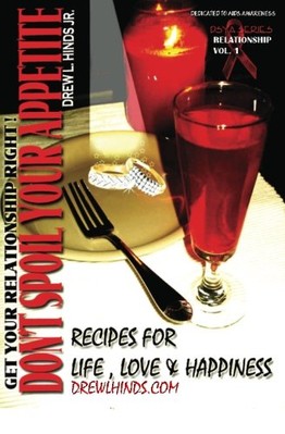 DON'T SPOIL YOUR APPETITE: RECIPES FOR LIFE, LOVE AND By Hinds Drew L Jr **NEW**