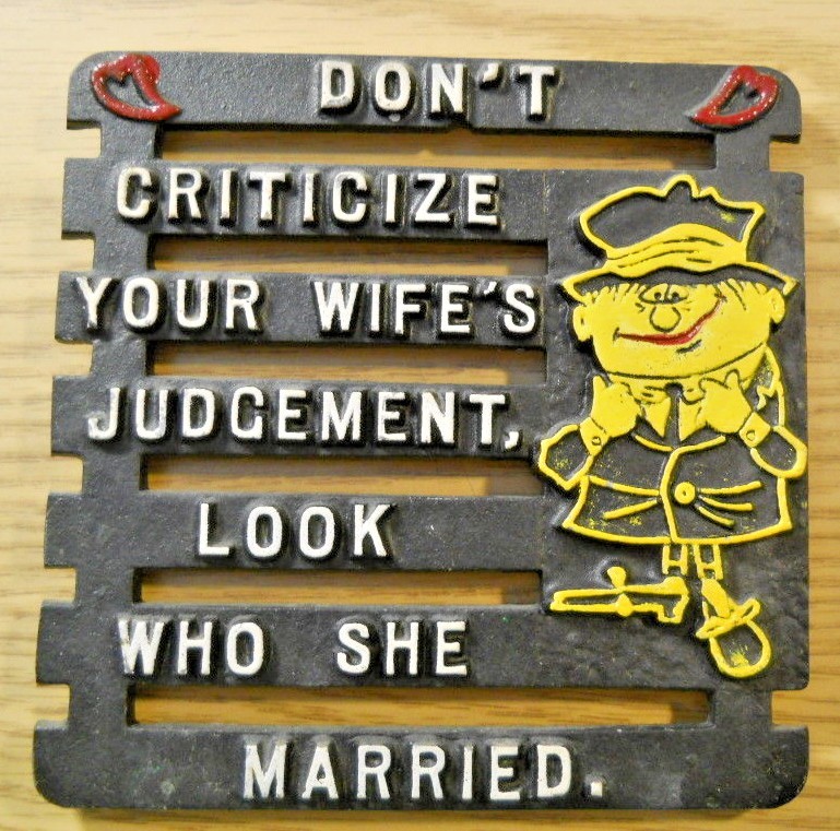 Trivet Don't Criticize Your Wife's Judgement, Look Who She Married 1950 Aluminun