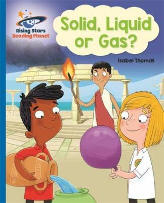 Reading Planet - Solid, Liquid or Gas? -  Blue:, Thomas..
