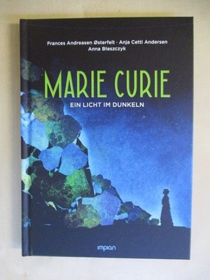 Marie Curie - Ein Licht im Dunkeln Østerfelt, Frances A, Anja C Andersen und Ann