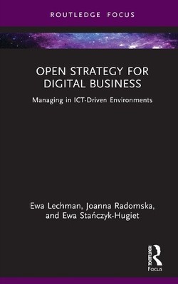 Open Strategy for Digital Business by Ewa Lechman, Joanna Rad... - 9781032544175