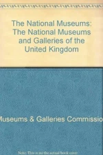 The National Museums: The National Museums and Galleries of the 