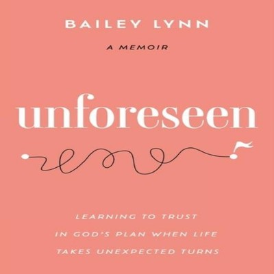 Unforeseen Learning to Trust in God's Plan When Life Takes Unexpe