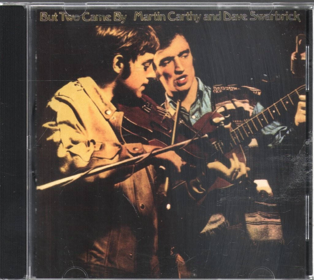 Martin Carthy and Dave Swarbrick But Two Came By CD UK Topic TSCD343