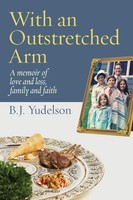 With An Outstretched Arm: A Memoir Of Love And Loss, Family And Faith