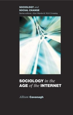 Sociology in the Age of the Interne..., Cavanagh, Allis