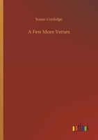 A Few More Verses Susan Coolidge Taschenbuch 308 S. Englisch 2018 Outlook Verlag