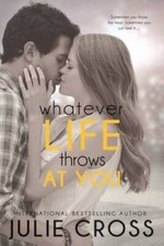 Whatever Life Throws at You (Entangled Teen) - Paperback By Cross, Julie - GOOD