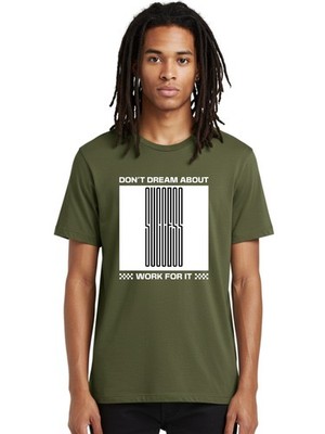 Don-T-Dream-About-Work-For-It Mens Graphic Tee,100% Cotton,Casual Summer Wear