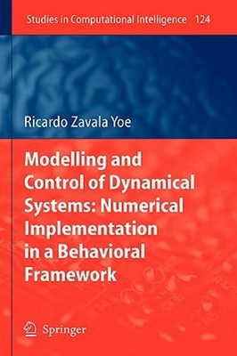 Modelling and Control of Dynamical Systems: Numerical Implementation in a by Yoe
