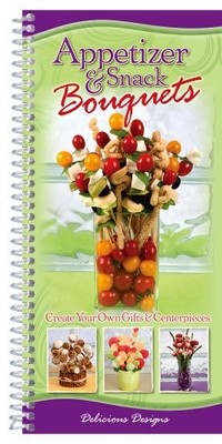 Appetizer & Snack Bouquets: Create Your Own Gifts & Centerpieces