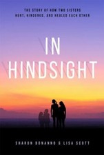 In Hindsight: The Story Of How ... 9781642251319 by Bonanno, Sharon, Scott, Lisa