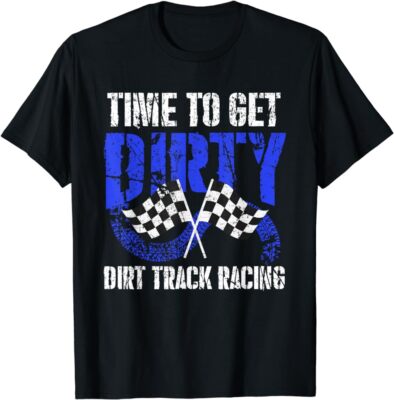 Time To Get Dirty Dirt Track Racing - Checkered Flag Race T-Shirt, S-5XL, Unisex