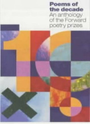 Poems of the Decade: An Anthology of the Forward Poetry Prizes: An ...